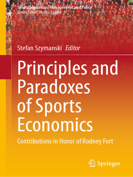 Title details for Principles and Paradoxes of Sports Economics by Stefan Szymanski - Available